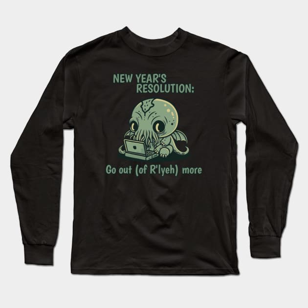 Cthulhu - New Year's Resolution - Go out (of R'lyeh) more Long Sleeve T-Shirt by InfinityTone